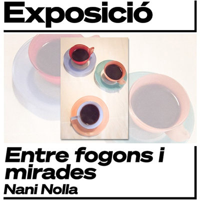 Exposició 'Entre fogons i mirades' de Nani Nolla, Cambrils, 2026