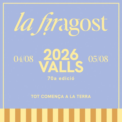 Firagost, Valls, 2026 Firagost, Valls, 2026