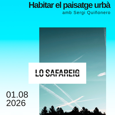 Taller ‘Habitar el paisatge urbà’ - Lo Pati 2026