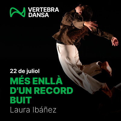 Més enllà d’un record buit - Laura Ibáñez - Vertebra Dansa 2026