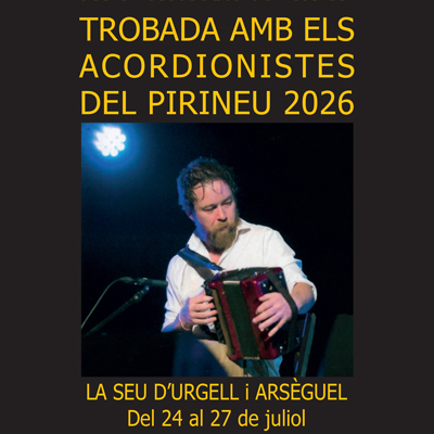 Trobada amb els Acordionistes del Pirineu, la Seu d'Urgell, Arsèguel, 2026 Trobada amb els Acordionistes del Pirineu, la Seu d'Urgell, Arsèguel, 2026