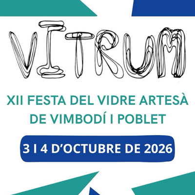 Vitrum. XII Festa del vidre artesà, Vimbodí i Poblet, 2026 Vitrum. XII Festa del vidre artesà, Vimbodí i Poblet, 2026