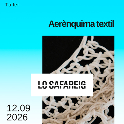 Taller d’aerènquima textil - Lo Pati 2026