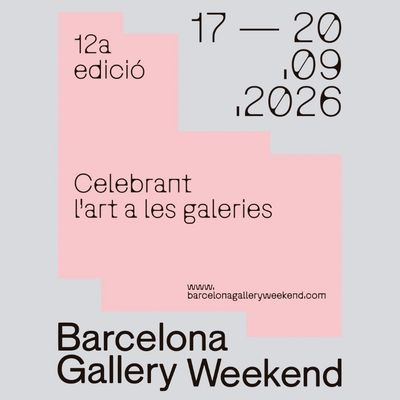 12è Barcelona Gallery Weekend, Barcelona Gallery Weekend, Barcelona Gallery Weekend 2026