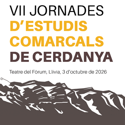 VII Jornada d'Estudis Comarcals de Cerdanya, Llivia, 2026