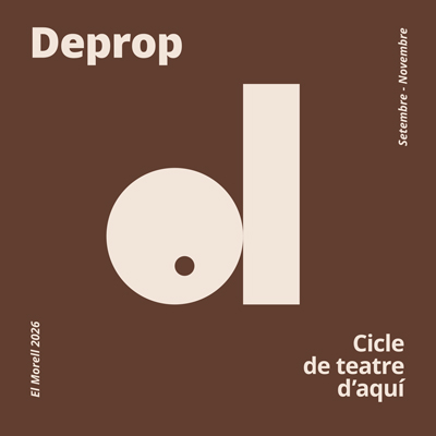 Deprop, cicle de teatre d'aquí del Morell, 2026