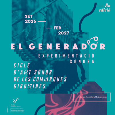 El Generador. Cicle de música experimental, 2026 El Generador. Cicle de música experimental, 2026