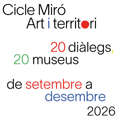 Cicle 'Miró. Art i territori' de la Xarxa de Museus d'Art de Catalunya, 2026