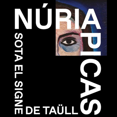Exposició 'Núria Picas. Sota el signe de Taüll', 2026