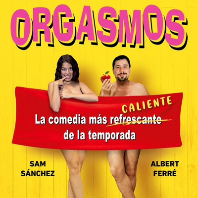 Teatre 'Orgasmos, la comedia', amb San Sanchez i Albert Ferré
