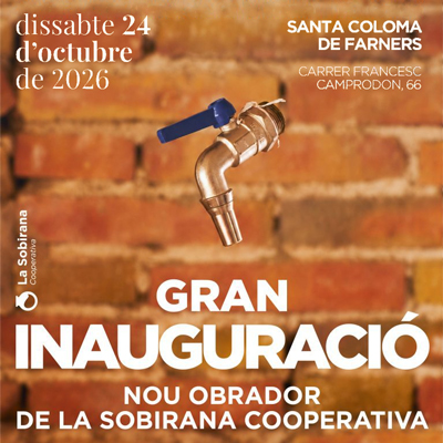 Inauguració del nou obrador de La Sobirana Cooperativa, Santa Coloma de Farners, 2026