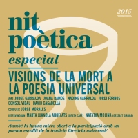 Nit Poètica Especial: Visions de la mort a la Poesia Universal Nit Poètica Especial: Visions de la mort a la Poesia Universal