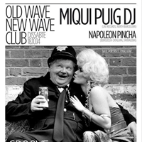 Old Wave New Wave (Miqui Puig Dj + Napoleón Pincha) Old Wave New Wave (Miqui Puig Dj + Napoleón Pincha)