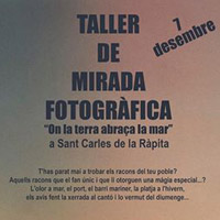 Taller de mirada fotogràfica 'On la terra abraça el mar' 
