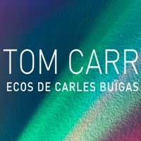Exposició 'Tom Carr. Ecos de Carlos Buïgas'