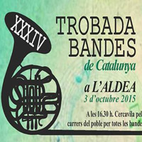 XXXIV Trobada de Bandes de Catalunya - 2015 L'Aldea XXXIV Trobada de Bandes de Catalunya - 2015 L'Aldea