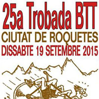 25a Trobada BTT Ciutat de Roquetes - 2015