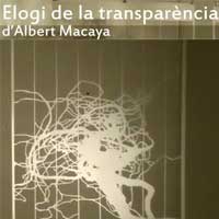 'Elogi de la transparència', d'Albert Macaya