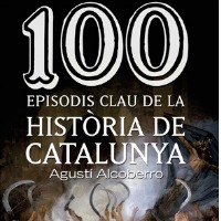100 episodis clau de la Història de Catalunya