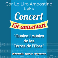 Concert 'Música i músics de les Terres de l'Ebre' - La Lira Ampostina
