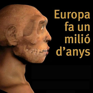 Exposició 'Europa fa 1 milió d'anys'