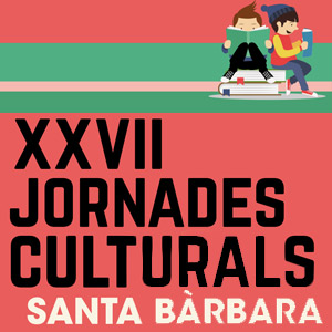 XXVII Jornades Culturals - Santa Bàrbara 2018