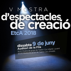 5a Mostra d'espectacles de creació d'Amposta - EtcA 2018
