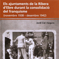 Llibre 'Els ajuntaments de la Ribera d'Ebre durant la consolidació del franquisme' de Jordi Cid i Segura