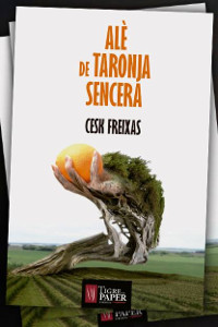 'Alé de taronja sencera' de Cesk Freixas (Tigre de paper)