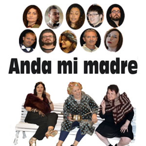 Teatre ‘Anda mi madre’, companyia Torralba Teatre de Tarragona Teatre ‘Anda mi madre’, companyia Torralba Teatre de Tarragona