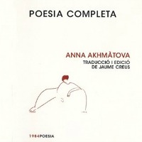 Anna Akhmàtova. Poesia completa