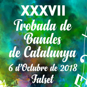 37a trobada de Bandes de  Música de Catalunya, Falset, 2018