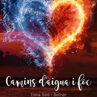 Llibre 'Camins d'aigua i foc', d'Elena Solé i Beltrán