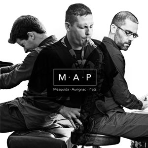 M.A.P, trio de jazz format per Mezquida, Aurignac i Prats