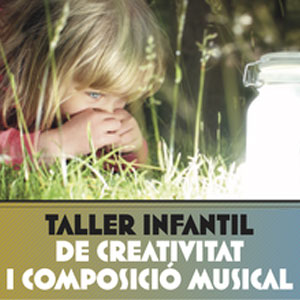 Taller Infantil de Creativitat i Composició Musical