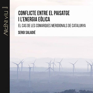 Llibre 'Conflicte entre el paisatge i l’energia eòlica' de Sergi Saladié