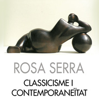 Exposició 'Rosa Serra. Classicisme i contemporaneïtat'