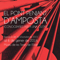 Exposició 'El pont penjant d’Amposta. Iconografies per a una ciutat'