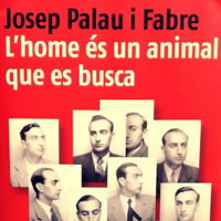 Exposició 'Josep Palau i Fabre. L'home és un animal que es busca'