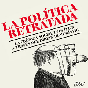 Exposició ‘La Política Retratada’, humor gràfic