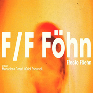 Espectacle 'F/F Föhn' - Mariaelena Roqué i Oriol Escursell