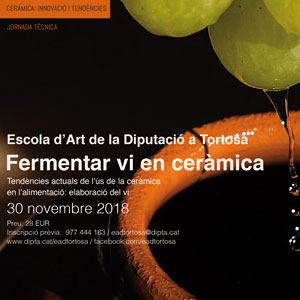 Jornada tècnica 'Fermentar vi en ceràmica' - Escola d'Art Tortosa 2018 	