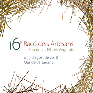 16è Racó dels Artesans - La Fira de les Fibres vegetals - Mas de Barberans 2018