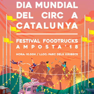 Dia Mundial del Circ a Catalunya - Festival Foodtrucks - Amposta 2018