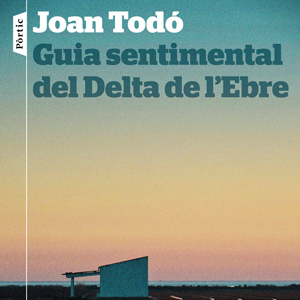 Llibre 'Guia sentimental del Delta de l'Ebre' de Joan To