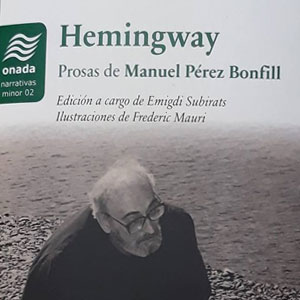 Llibre 'Hemingway, prosas de Manuel Pérez Bonfill'