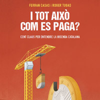 Llibre 'I tot això com es paga?' de Ferran Casas i Roger Tugas