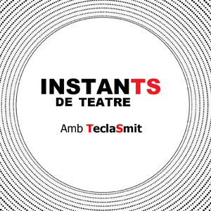 Instants de Teatre, cicle de teatre, Companyia TeclaSmit