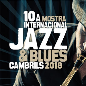 10a Mostra Internacional de Jazz i Blues de Cambrils 