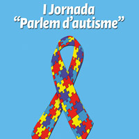 I Jornada 'Parlem d'autisme' - Tortosa 2018